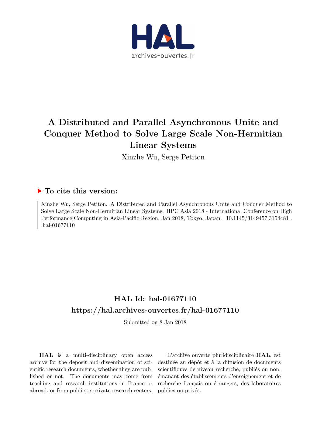 A Distributed and Parallel Asynchronous Unite and Conquer Method to Solve Large Scale Non-Hermitian Linear Systems Xinzhe Wu, Serge Petiton