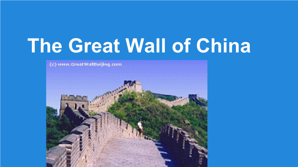 The Great Wall of China the Great Wall of China Is 5,500Miles, 10,000 Li and Length Is 8,851.8Km