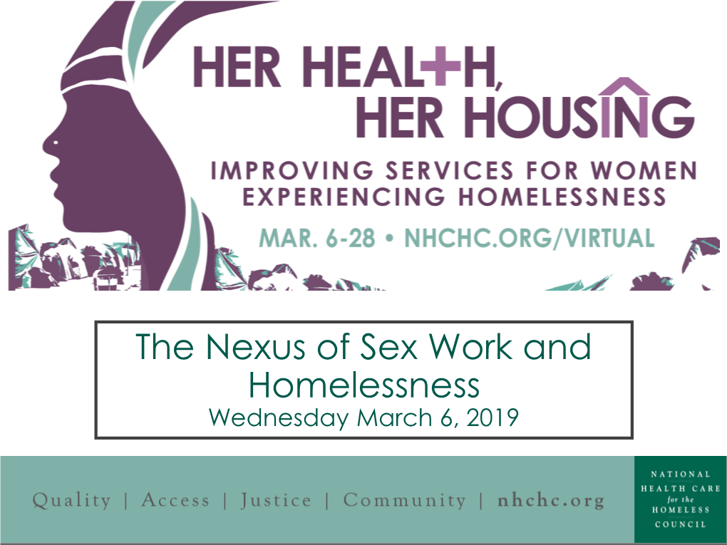 The Nexus of Sex Work and Homelessness Wednesday March 6, 2019 Disclaimer