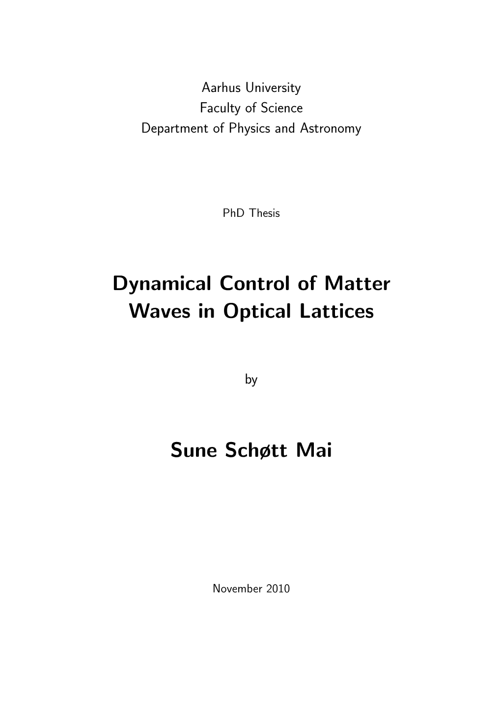 Dynamical Control of Matter Waves in Optical Lattices Sune Schøtt