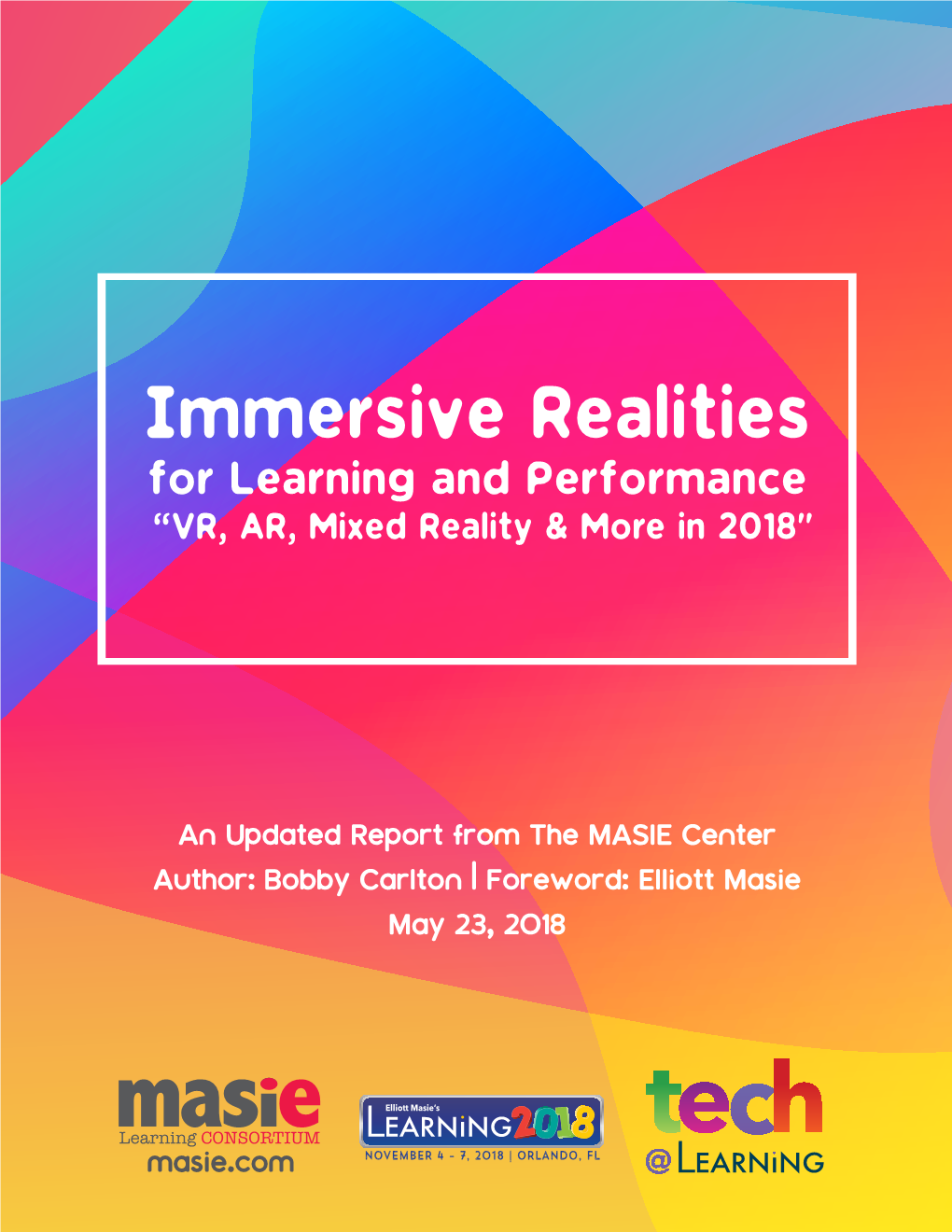 Immersive Realities for Learning and Performance “VR, AR, Mixed Reality & More in 2018