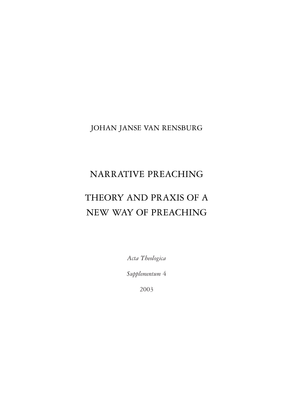 Narrative Preaching Theory and Praxis of a New Way of Preaching Acta Theologica Supplementum 4 2003 Contents