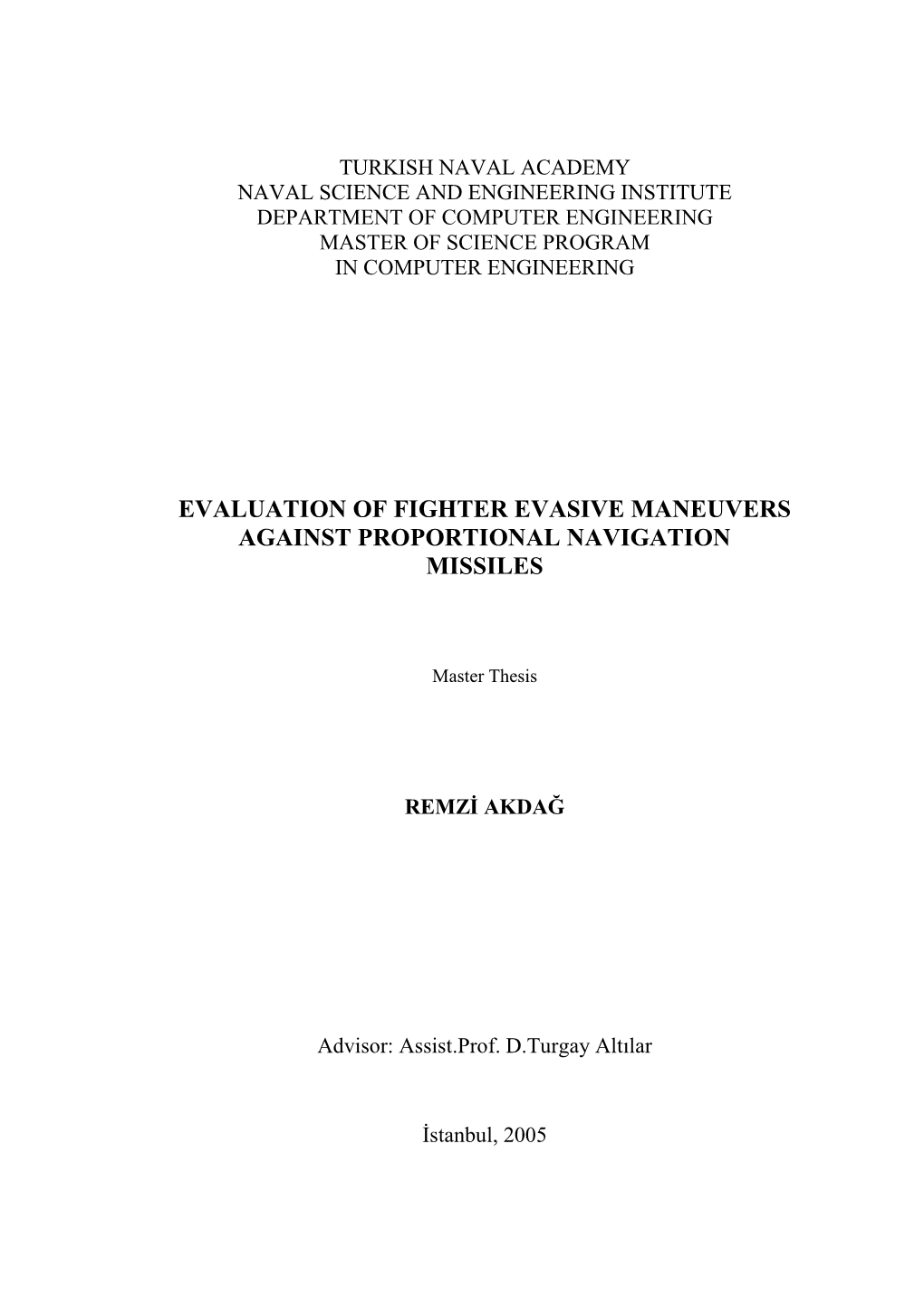 Evaluation of Fighter Evasive Maneuvers Against Proportional Navigation Missiles