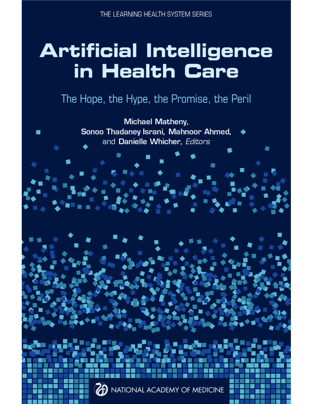 Artificial Intelligence in Health Care: the Hope, the Hype, the Promise, the Peril