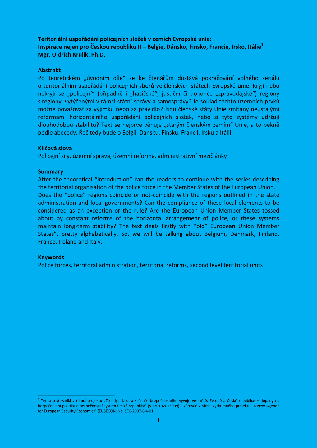 Teritoriální Uspořádání Policejních Složek V Zemích Evropské Unie: Inspirace Nejen Pro Českou Republiku II – Belgie, Dánsko, Finsko, Francie, Irsko, Itálie1 Mgr