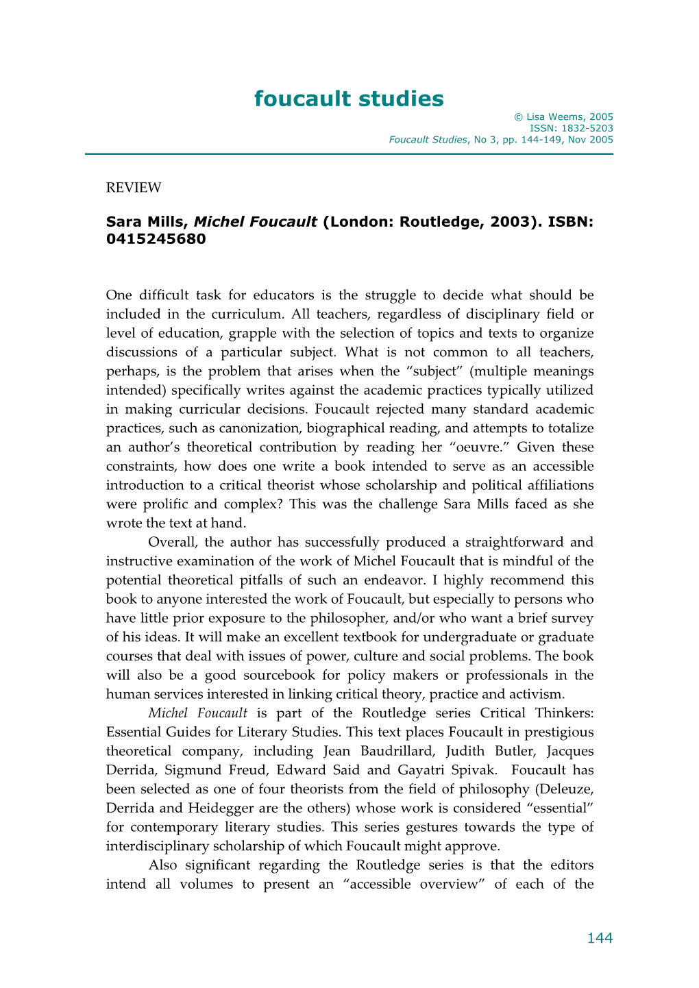 Foucault Studies © Lisa Weems, 2005 ISSN: 1832-5203 Foucault Studies, No 3, Pp