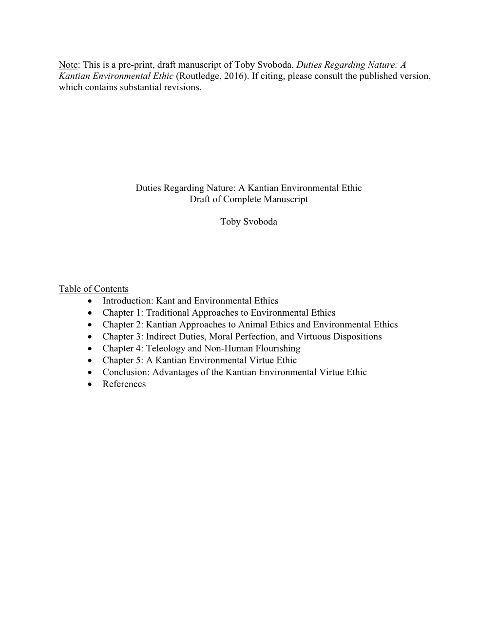 Note: This Is a Pre-Print, Draft Manuscript of Toby Svoboda, Duties Regarding Nature: a Kantian Environmental Ethic (Routledge, 2016)