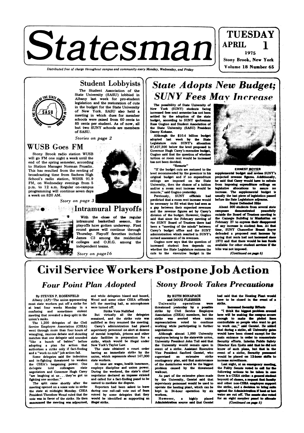 Statesman Stony Brook, New York Volume 18 Number 65 Distributed Free of Charge Throughout Campus and Community Every Monday, Wednesday, and Fridy