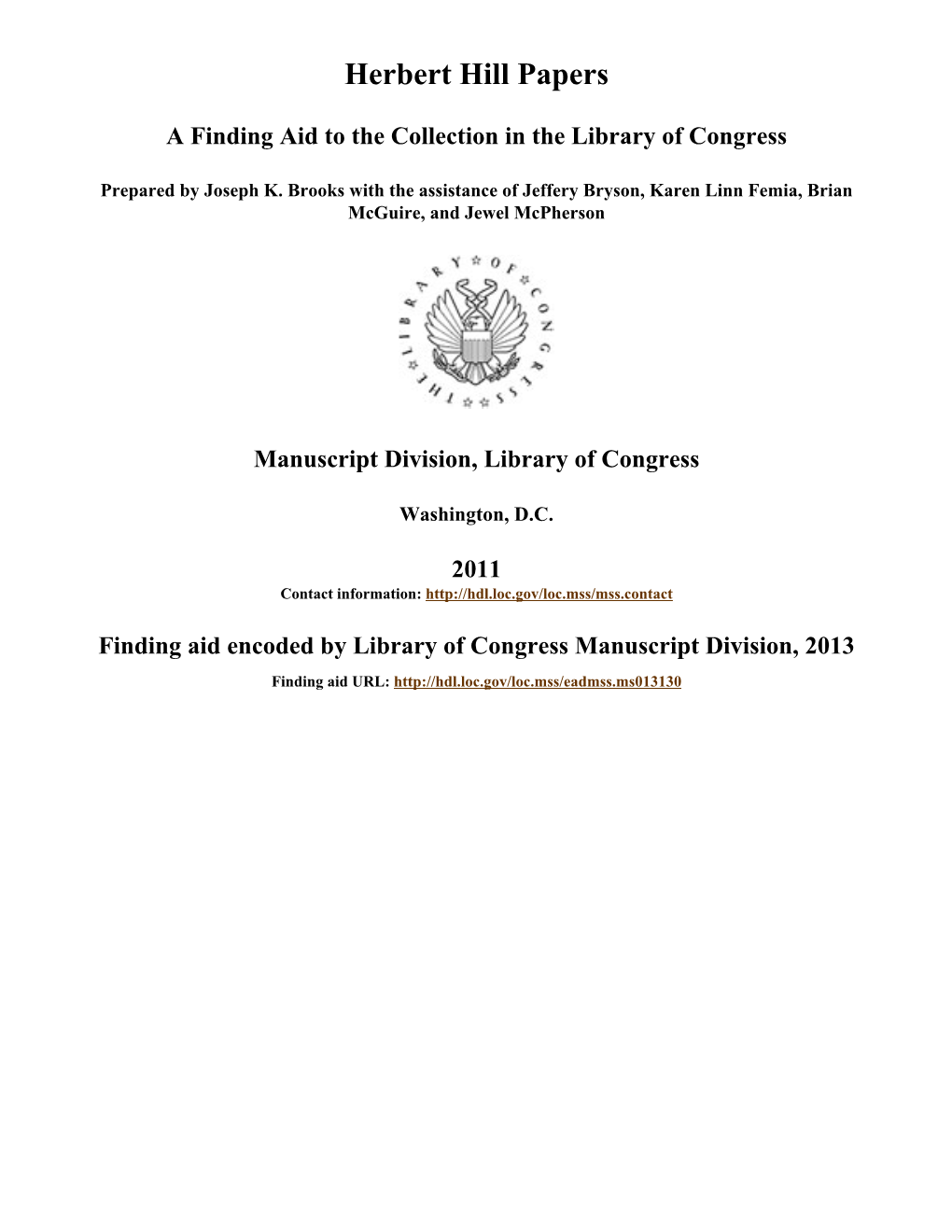 Herbert Hill Papers [Finding Aid]. Library of Congress. [PDF Rendered Wed Jan 15 10:18:53 EST 2014] [XSLT Processor: SAXON 9.1.0