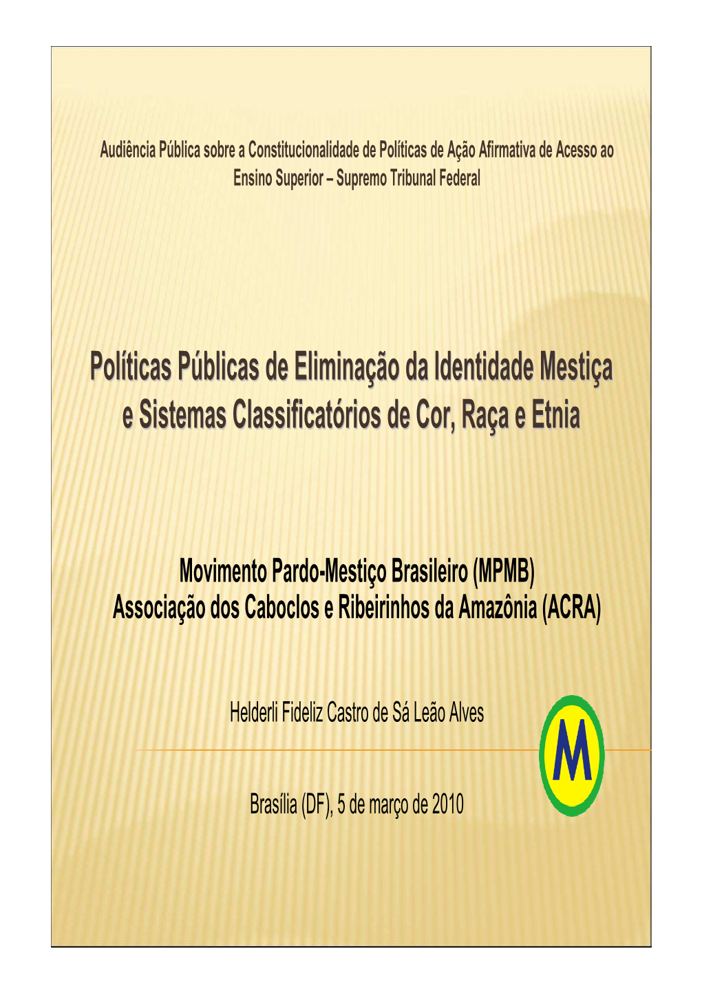 Movimento Pardo-Mestiço Brasileiro (MPMB) Associação Dos Caboclos E Ribeirinhos Da Amazônia (ACRA)