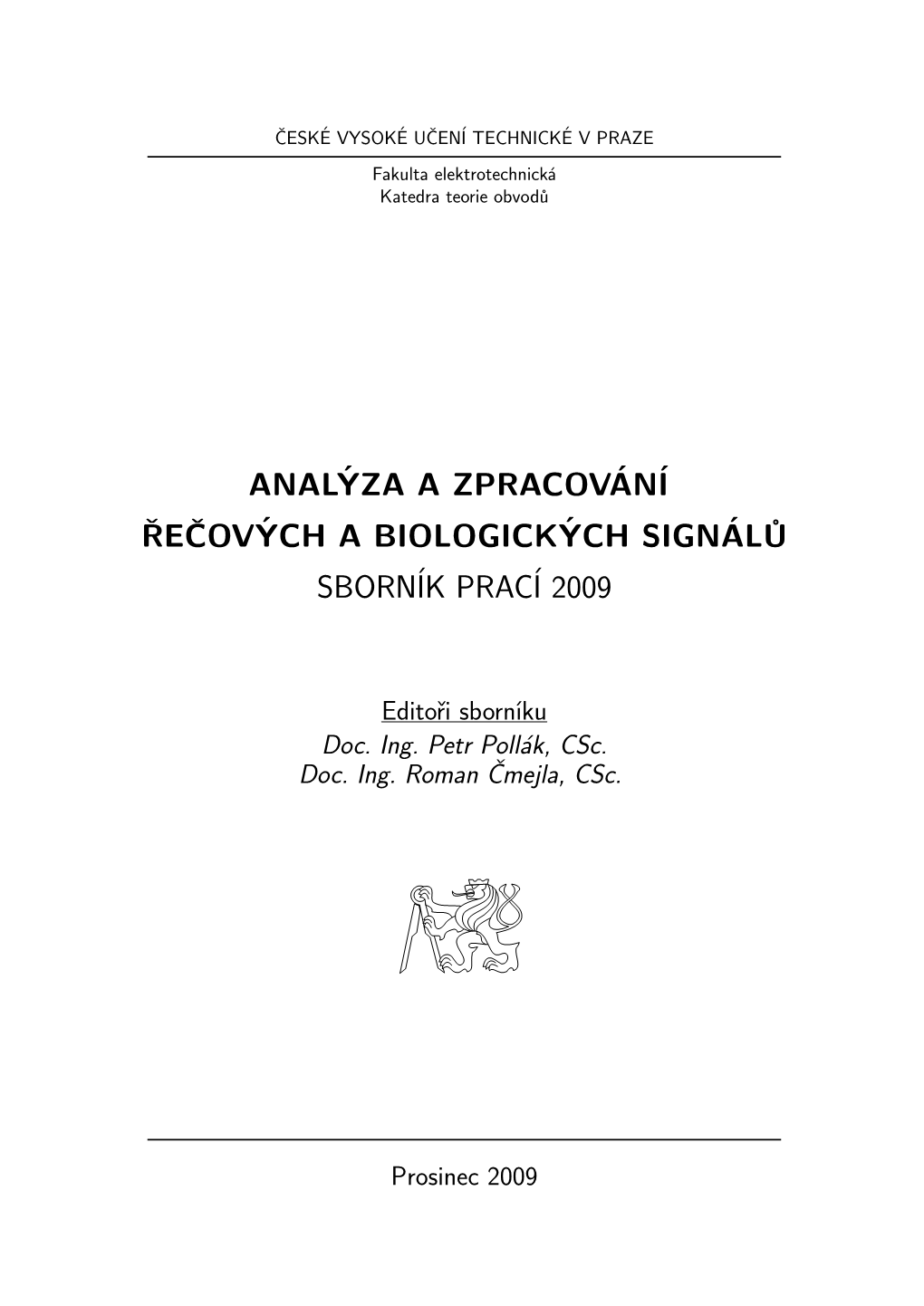 Analýza a Zpracování Řečových a Biologických Signálů Sborník Prací 2009