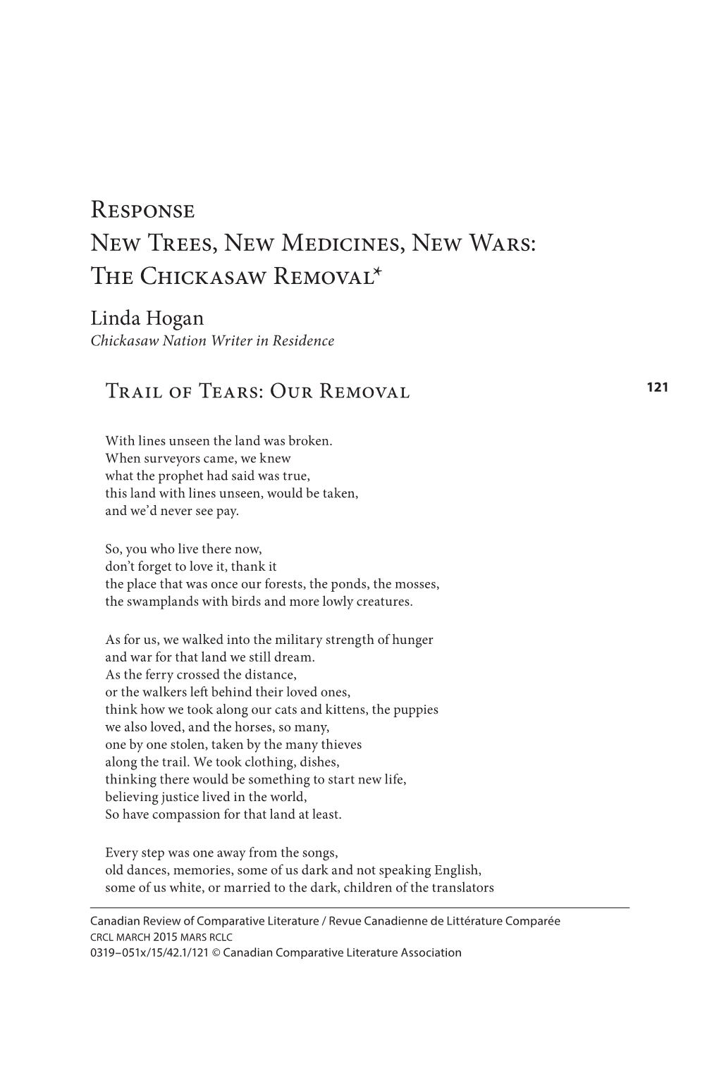 Response New Trees, New Medicines, New Wars: the Chickasaw Removal* Linda Hogan Chickasaw Nation Writer in Residence