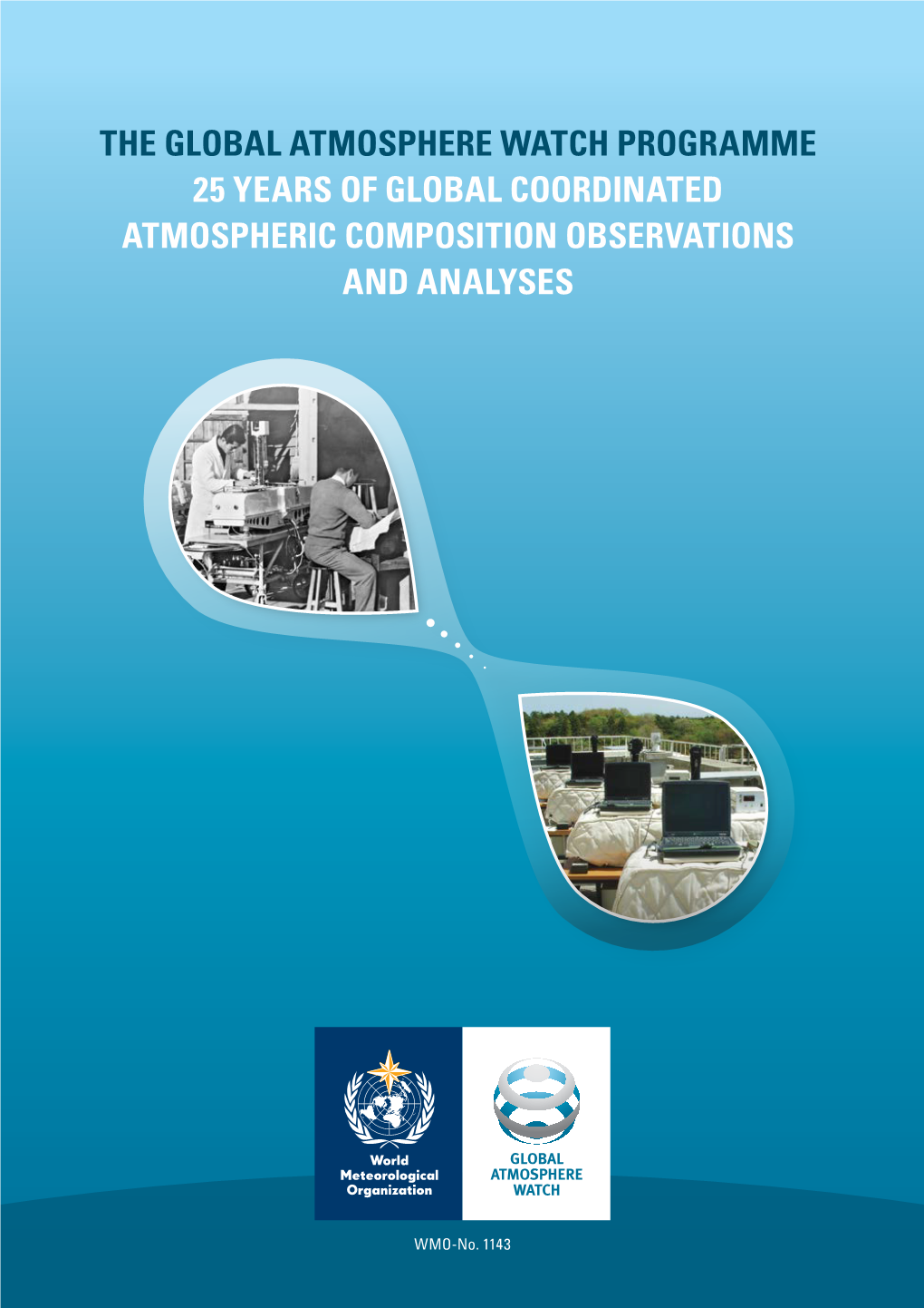 The Global Atmosphere Watch Programme 25 Years of Global Coordinated Atmospheric Composition Observations and Analyses