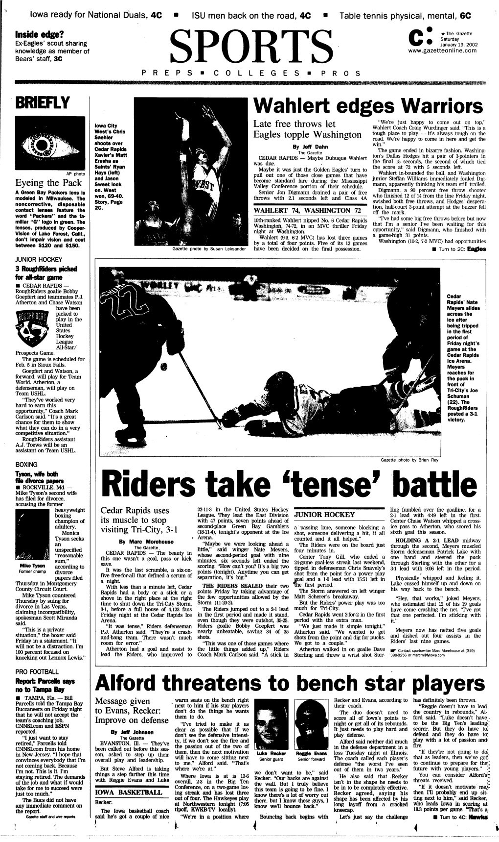 Riders Take 'Tense' Battle Accusing the Former Heavyweight Cedar Rapids Uses 22-11-3 in the United States Hockey Ling Fumbled Over the Goalline, for a Boxing League