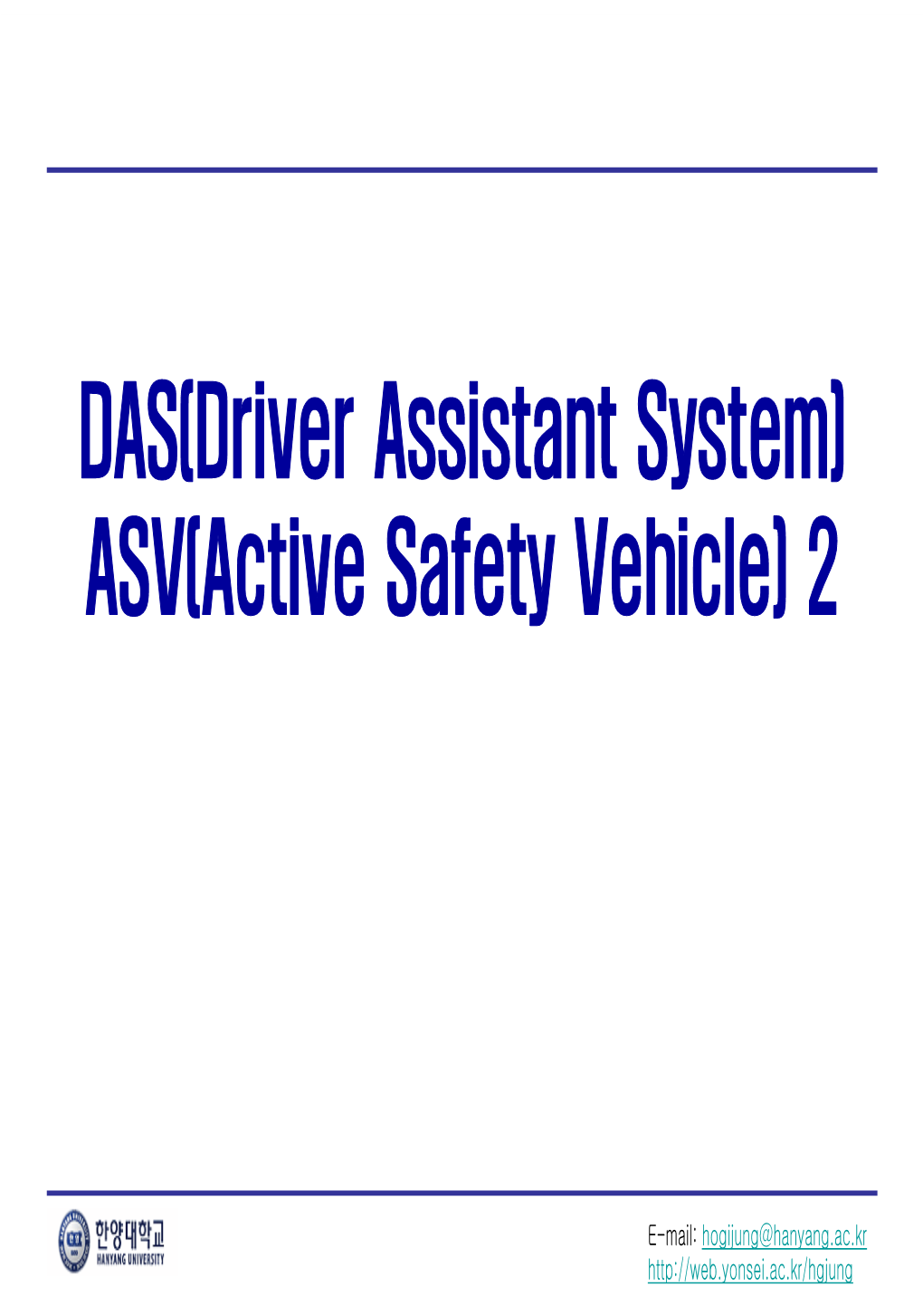DAS(Driver Assistant System) ASV(Active Safety Vehicle) 2