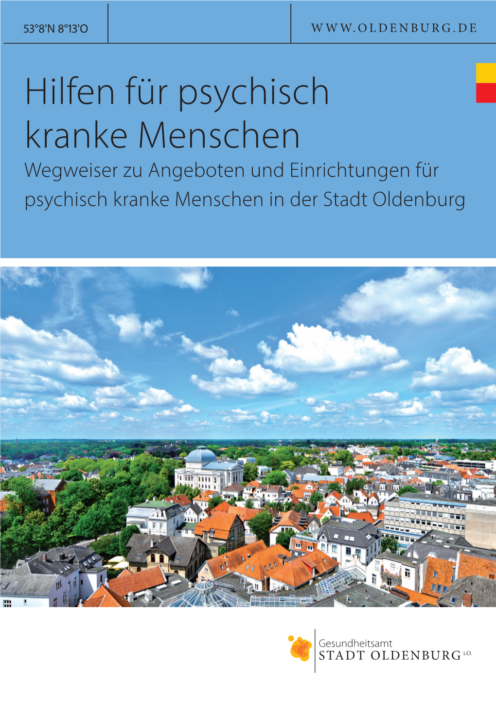 Hilfen Für Psychisch Kranke Menschen Wegweiser Zu Angeboten Und Einrichtungen Für Psychisch Kranke Menschen in Der Stadt Oldenburg