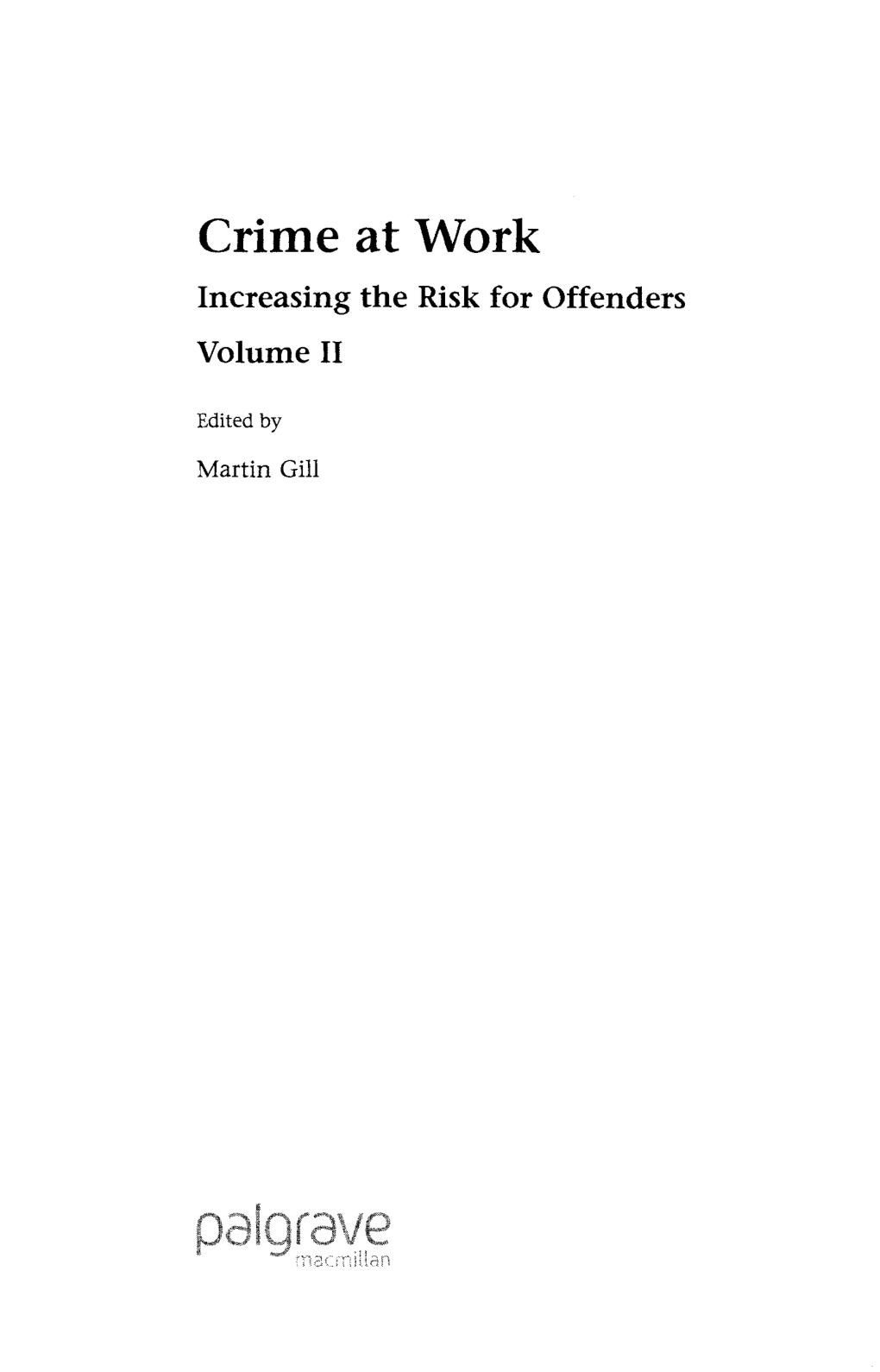 Crime at Work Increasing the Risk for Offenders Volume II