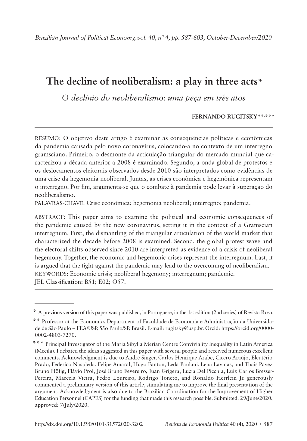 The Decline of Neoliberalism: a Play in Three Acts* O Declínio Do Neoliberalismo: Uma Peça Em Três Atos