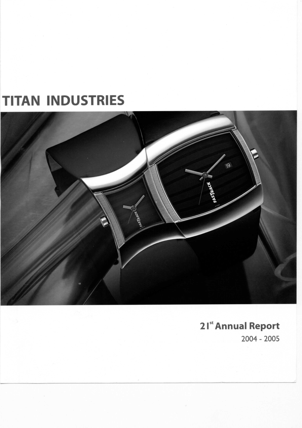 Annual Report 2004 - 2005 to Be Innovative, World Class, Contemporary and Build India's Most Desirable Brands
