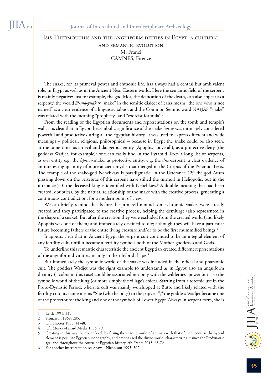 JIIA.Eu Journal of Intercultural and Interdisciplinary Archaeology Isis-Thermouthis and the Anguiform Deities in Egypt: a Cultural and Semantic Evolution M