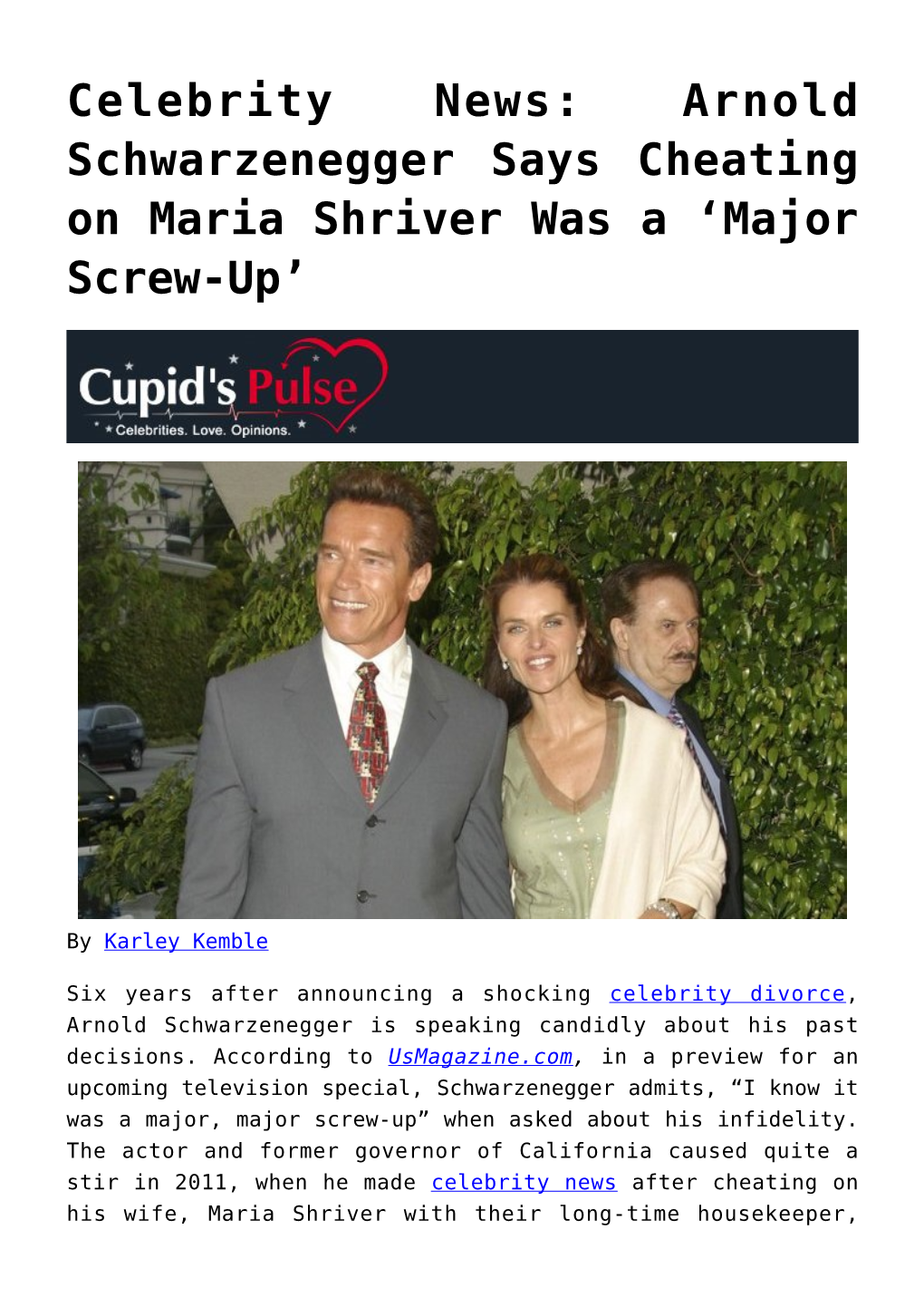 Arnold Schwarzenegger Says Cheating on Maria Shriver Was a ‘Major Screw-Up’