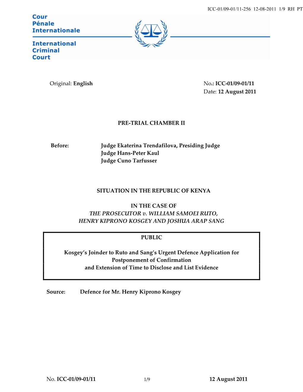 ICC-01/09-01/11 Date: 12 August 2011 PRE-TRIAL CHAMBER II Before