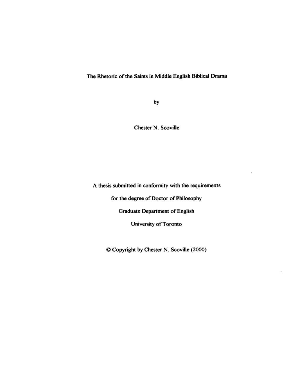 The Rhetoric of the Saints in Middle English Bibiical Drama by Chester N. Scoville a Thesis Submitted in Conformity with The