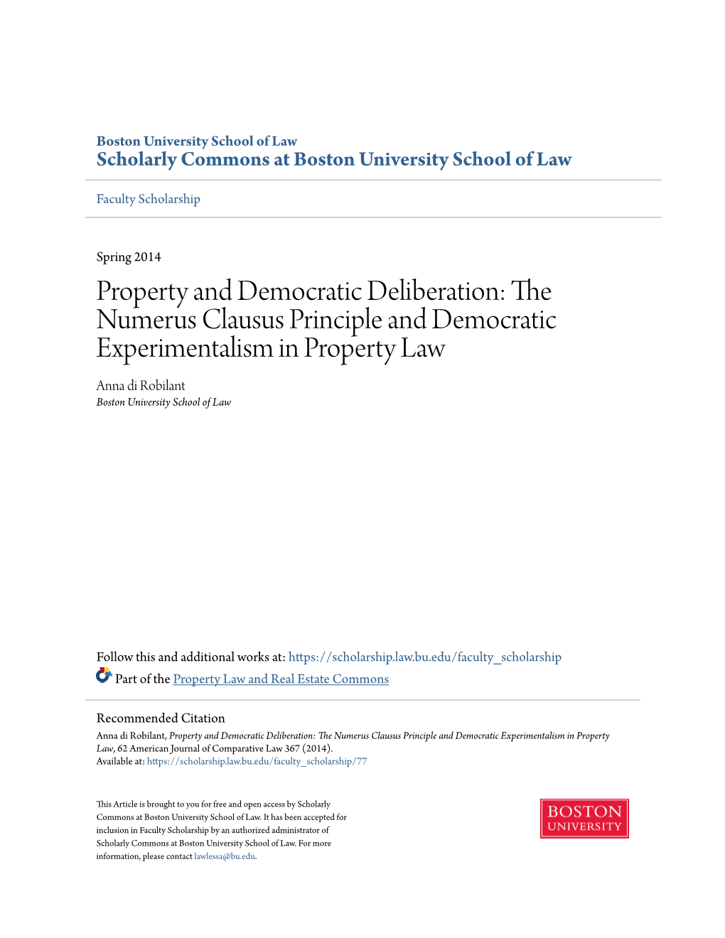 Property and Democratic Deliberation: the Numerus Clausus Principle and Democratic Experimentalism in Property Law Anna Di Robilant Boston University School of Law