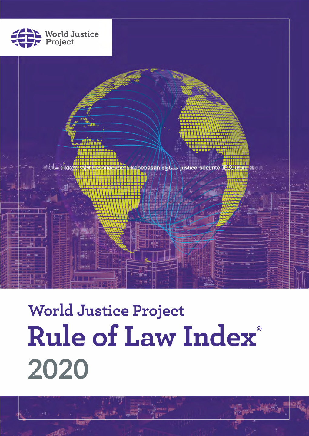 The World Justice Project (WJP) Rule of Law Index® 2020 Board of Directors: Sheikha Abdulla Al-Misnad, Report Was Prepared by the World Justice Project