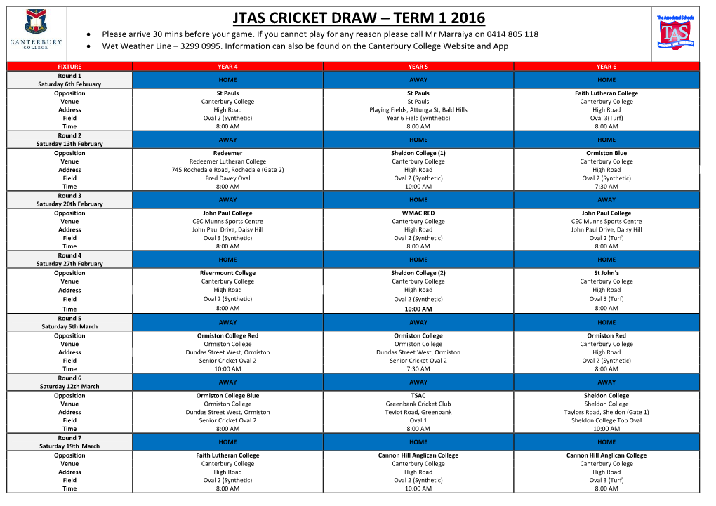JTAS CRICKET DRAW – TERM 1 2016  Please Arrive 30 Mins Before Your Game