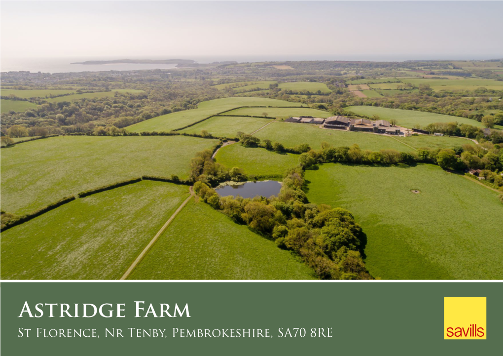 Astridge Farm St Florence, Nr Tenby, Pembrokeshire, SA70 8RE Astridge Farm St Florence • Nr Tenby Pembrokeshire • SA70 8RE