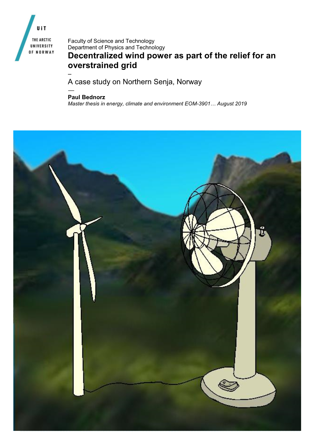 Decentralized Wind Power As Part of the Relief for an Overstrained Grid