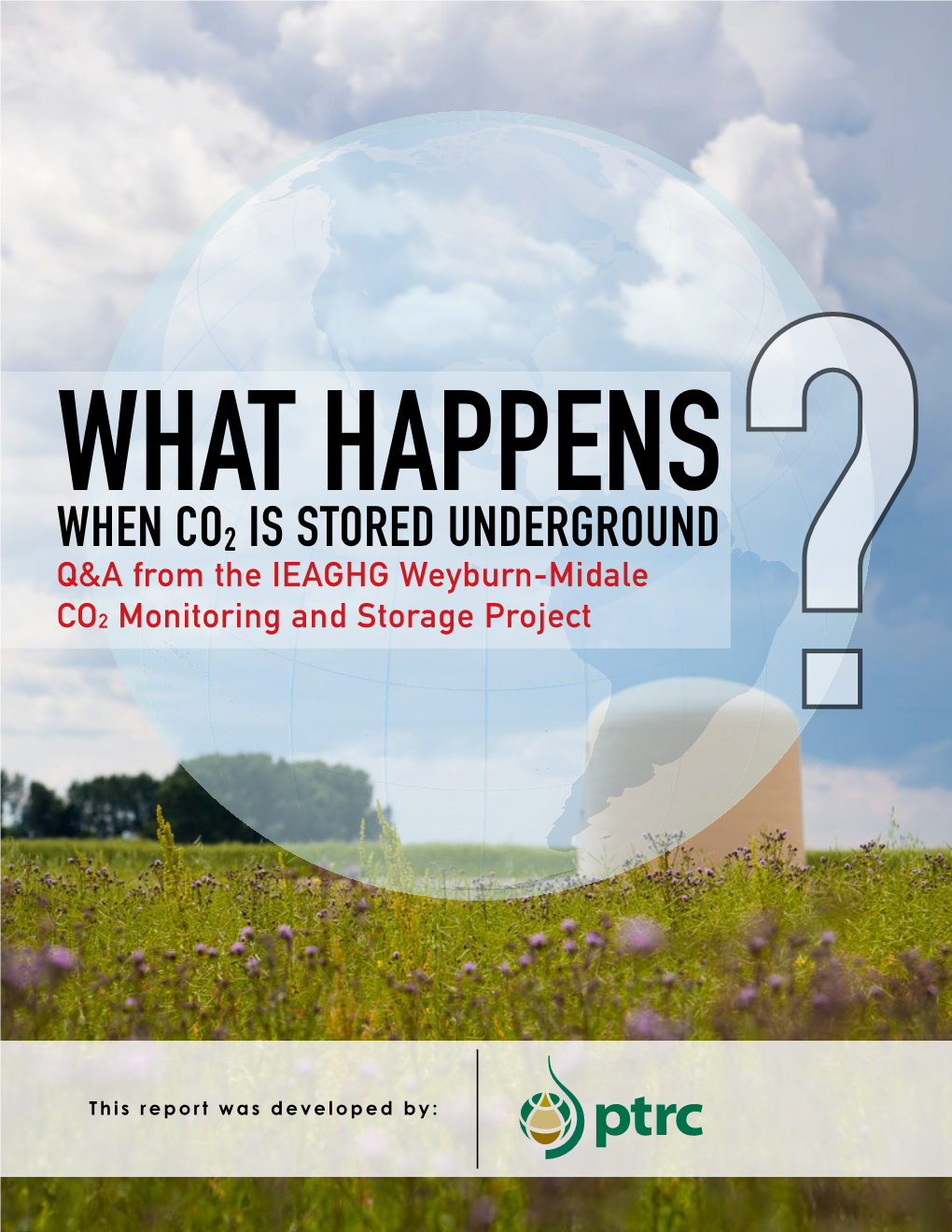 What Happens When CO2 Is Stored Underground? Q&A from the IEAGHG Weyburn-Midale CO2 Monitoring and Storage Project