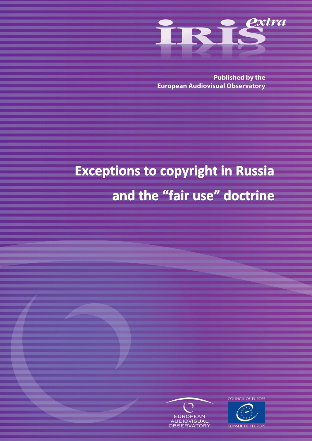 Exceptions to Copyright in Russia and the “Fair Use” Doctrine European Audiovisual Observatory, Strasbourg, 2016