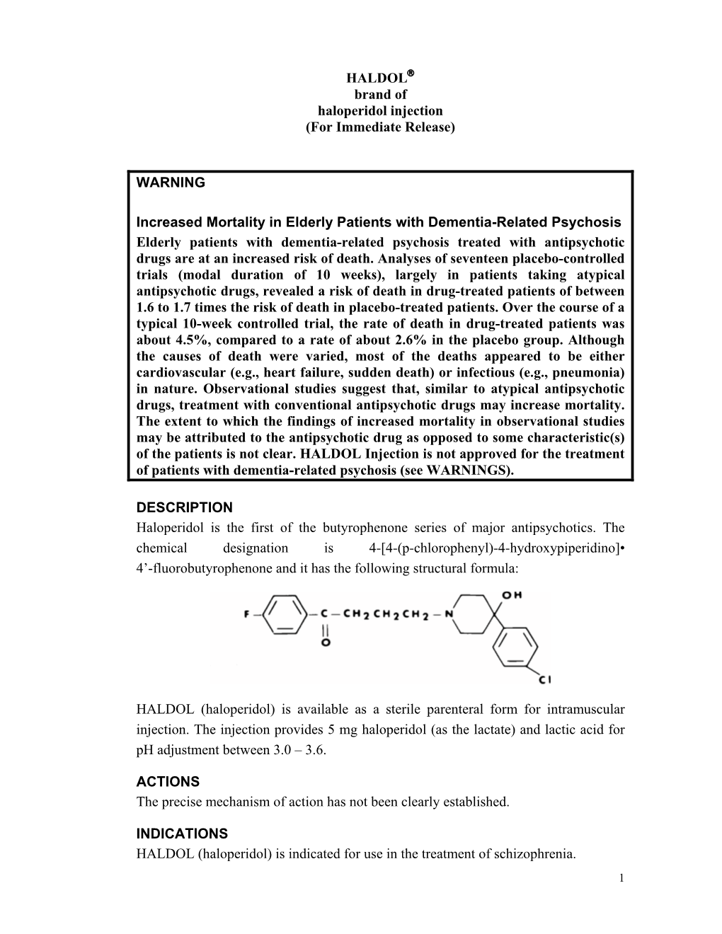 HALDOL Brand of Haloperidol Injection (For Immediate Release) WARNING Increased Mortality in Elderly Patients with Dementia