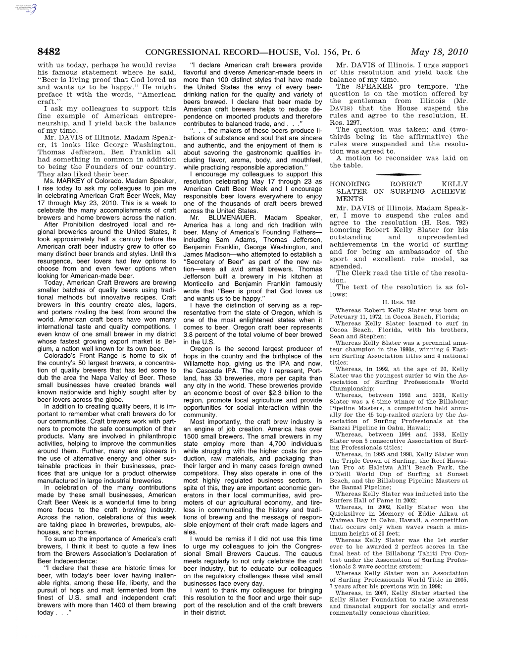 CONGRESSIONAL RECORD—HOUSE, Vol. 156, Pt. 6 May 18, 2010 with Us Today, Perhaps He Would Revise ‘‘I Declare American Craft Brewers Provide Mr