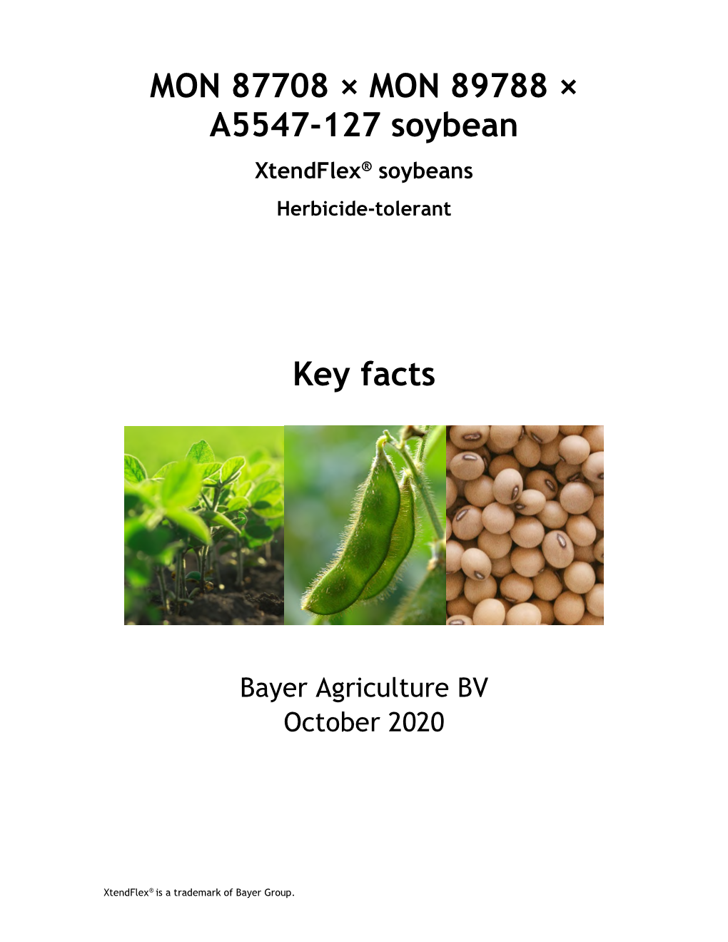 MON 87708 × MON 89788 × A5547-127 Soybean Xtendflex® Soybeans Herbicide-Tolerant