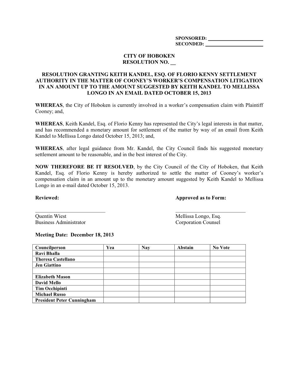 Miscellaneous Licenses for City Council Approval December 18, 2013 City Council Meeting Operator Licenses: 8 Total Owner Licenses: 0 Total