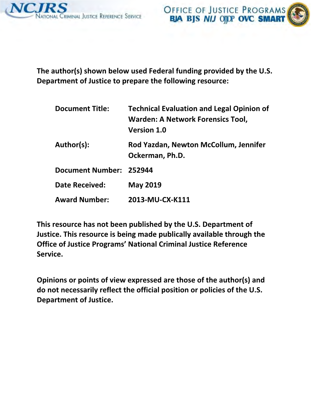 Technical Evaluation and Legal Opinion of Warden: a Network Forensics Tool, Version 1.0 Author(S): Rod Yazdan, Newton Mccollum, Jennifer Ockerman, Ph.D