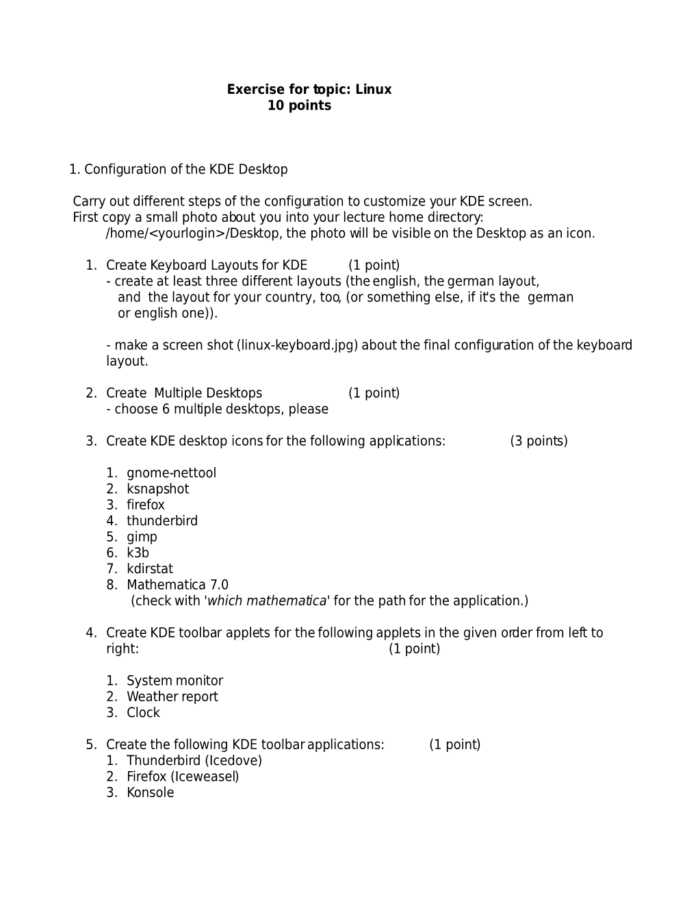 Exercise for Topic: Linux 10 Points 1. Configuration of the KDE Desktop