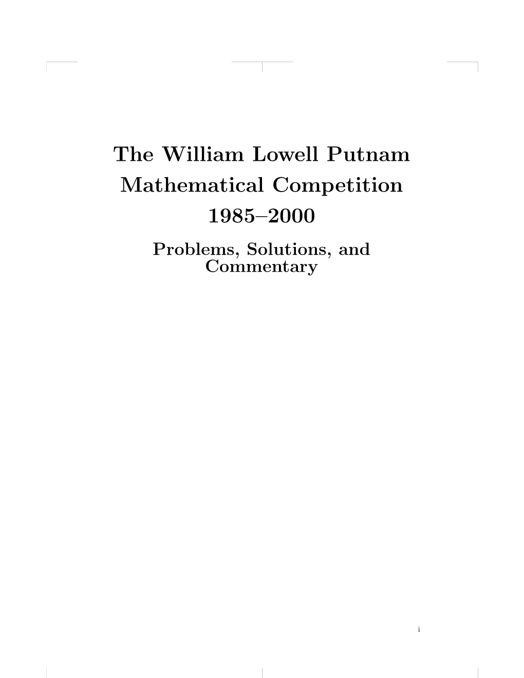 The William Lowell Putnam Mathematical Competition 1985–2000 Problems, Solutions, and Commentary