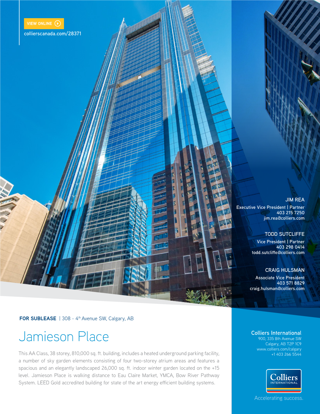 Jamieson Place 900, 335 8Th Avenue SW Calgary, AB T2P 1C9 This AA Class, 38 Storey, 810,000 Sq