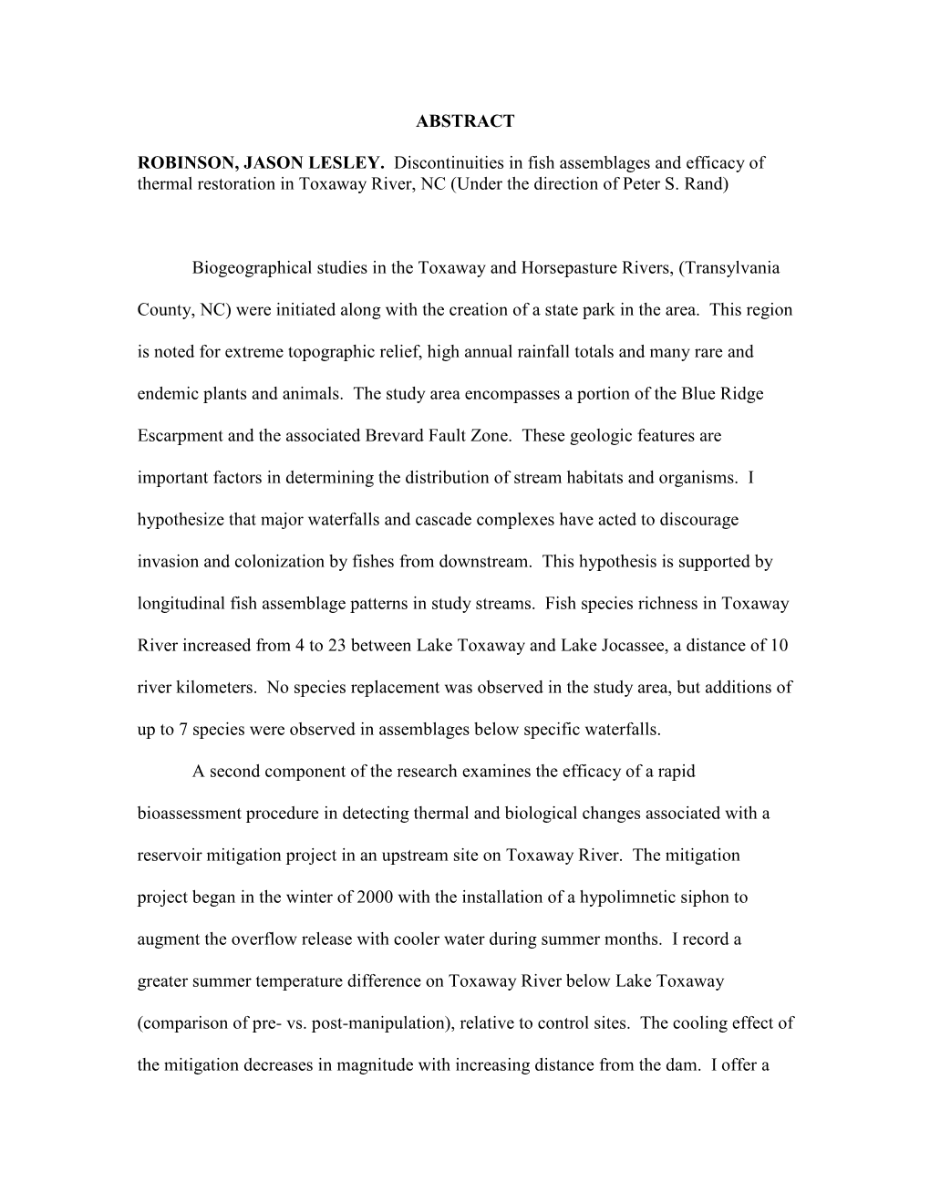 ABSTRACT ROBINSON, JASON LESLEY. Discontinuities in Fish Assemblages and Efficacy of Thermal Restoration in Toxaway River, NC