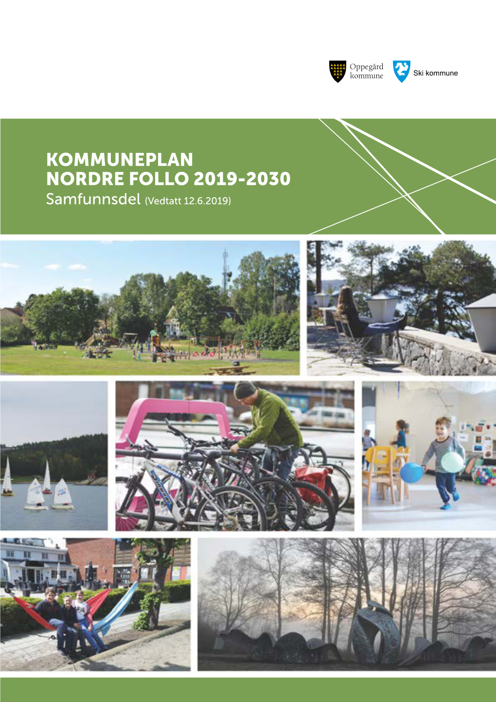 KOMMUNEPLAN NORDRE FOLLO 2019-2030 Samfunnsdel (Vedtatt 12.6.2019) Visjon for Nordre Follo Kommune