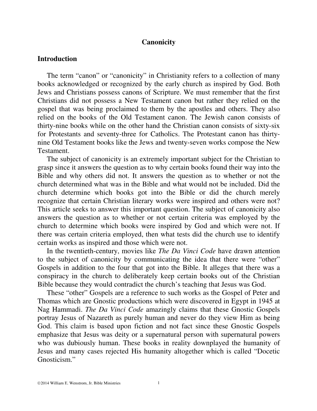 “Canon” Or “Canonicity” in Christianity Refers to a Collection of Many Books Acknowledged Or Recognized by the Early Church As Inspired by God