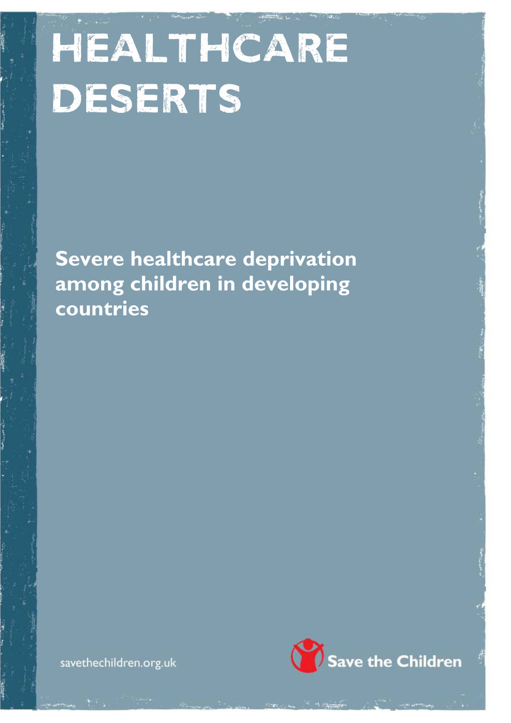 Healthcare Deserts’, Denied the Most Basic of Healthcare Services and Left Exposed to Easily Preventable and Often Fatal Diseases