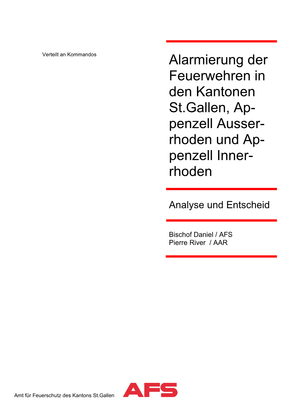 Alarmierung Der Feuerwehren in Den Kantonen St.Gallen, Ap- Penzell Ausser- Rhoden Und Ap- Penzell Inner- Rhoden