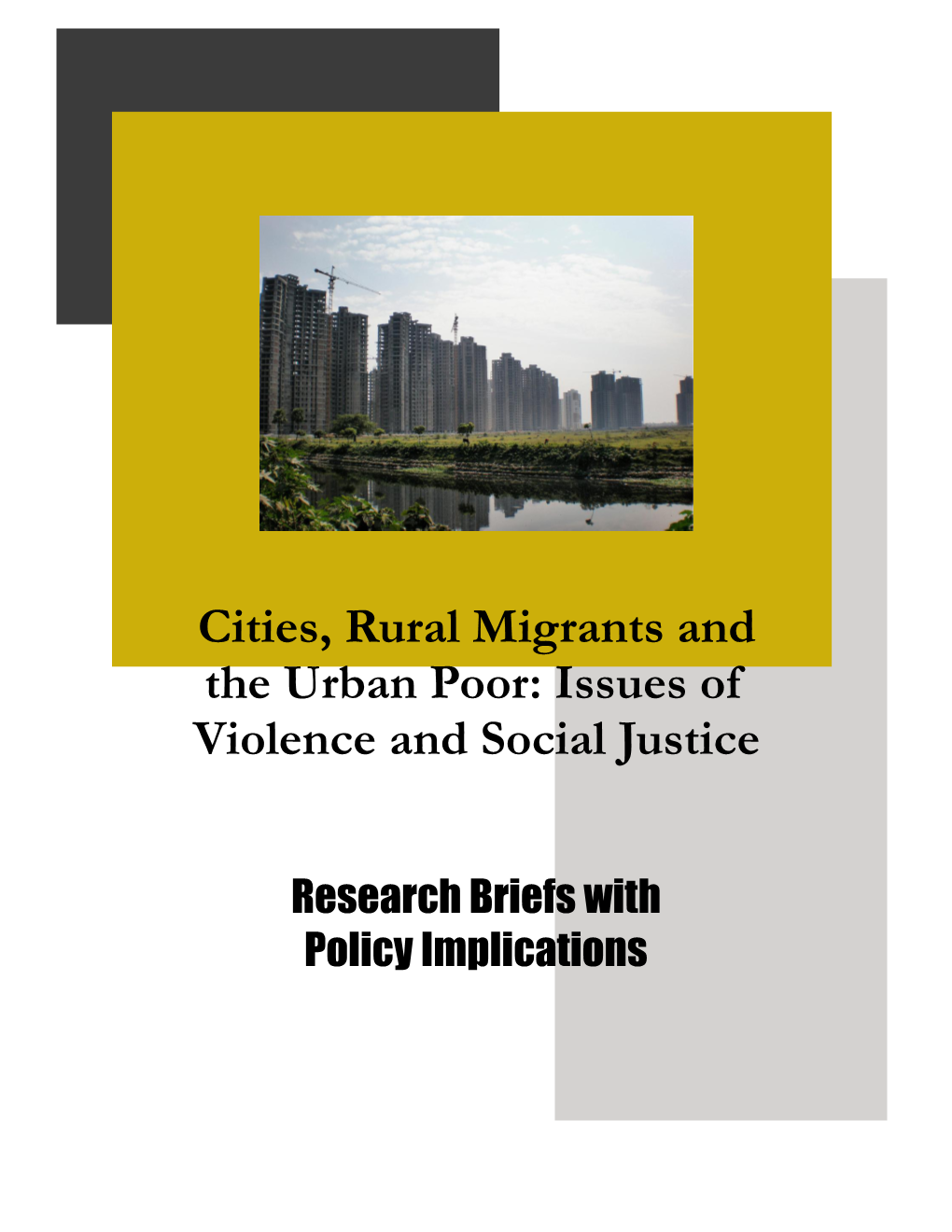 Cities, Rural Migrants and the Urban Poor: Issues of Violence and Social Justice