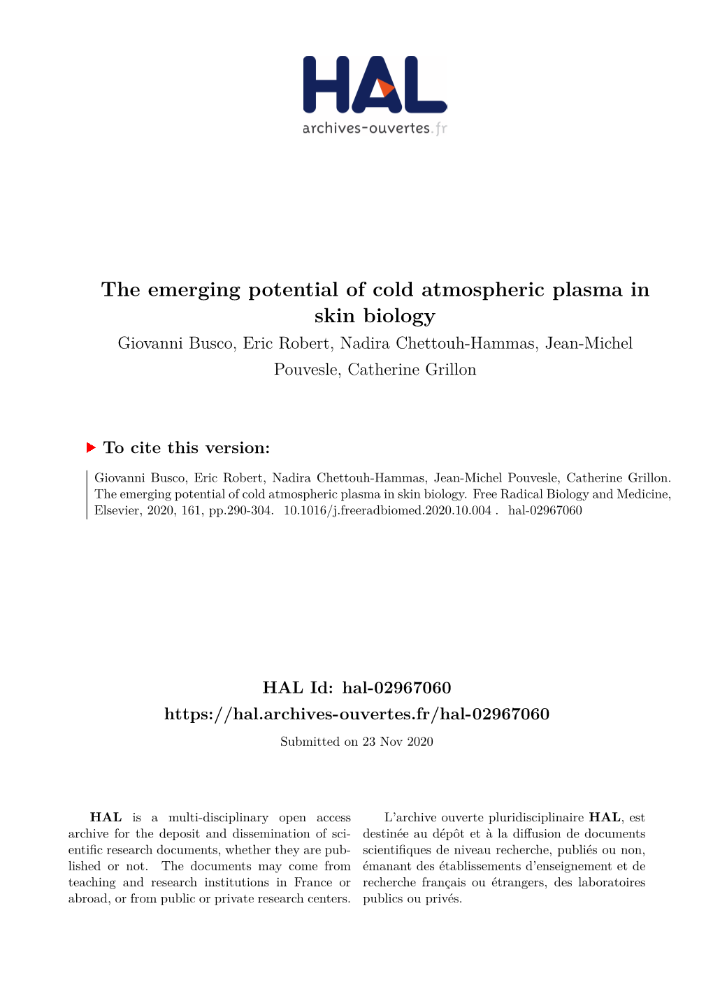 The Emerging Potential of Cold Atmospheric Plasma in Skin Biology Giovanni Busco, Eric Robert, Nadira Chettouh-Hammas, Jean-Michel Pouvesle, Catherine Grillon