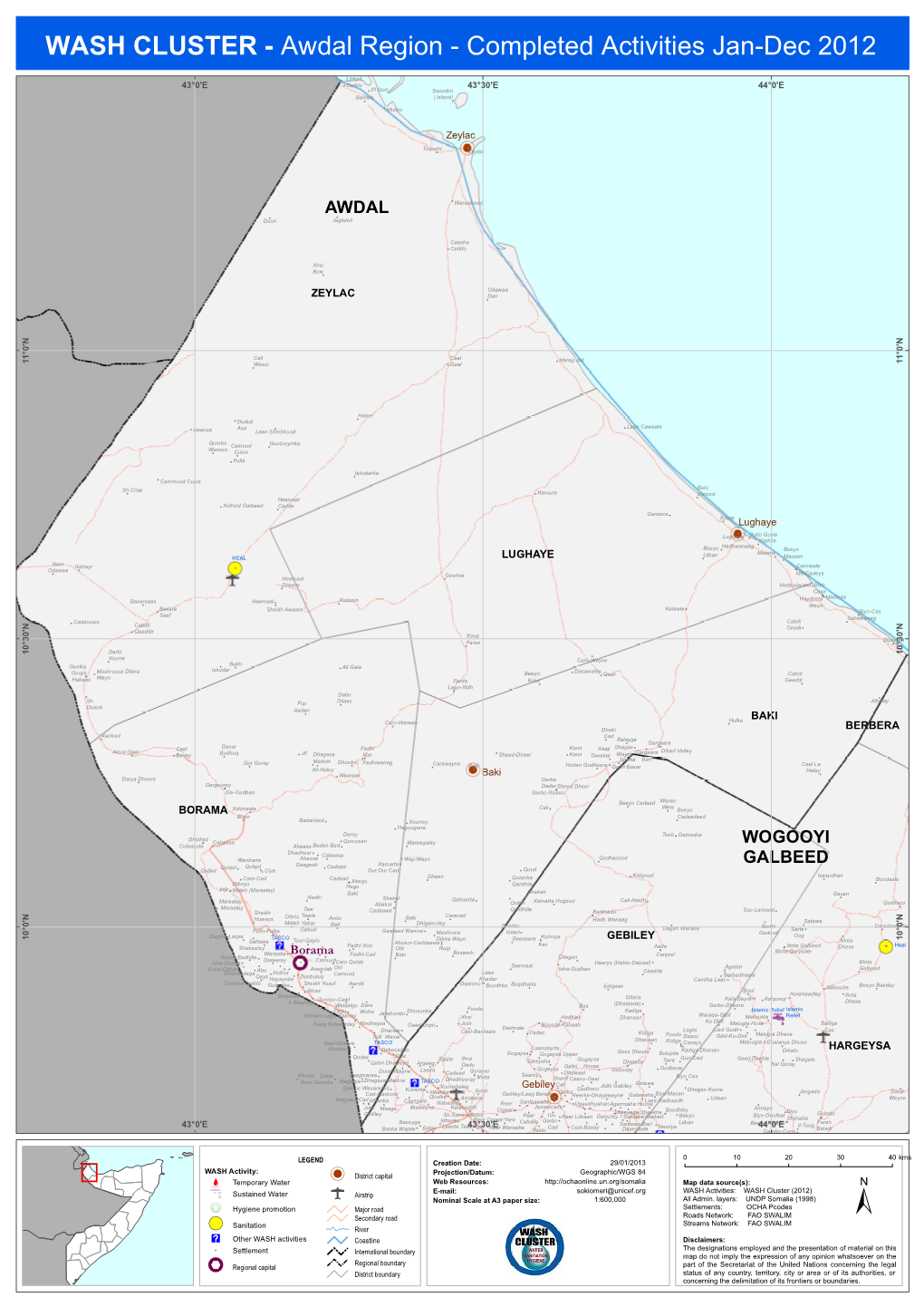 Awdal Region - Completed Activities Jan-Dec 2012 ! ! ! ! ! ! ! Lawya ! ! ! Caddo 43°0'E 43°30'E 44°0'E ! ! ! ! El Qori Sacadiin ! ! ! Bariisle ( Island) ! ! !